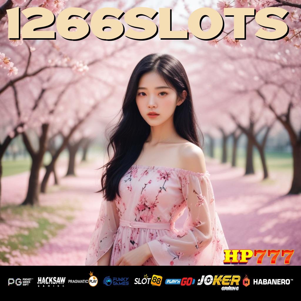 1266SLOTS Daftar Segera Tanpa Gangguan