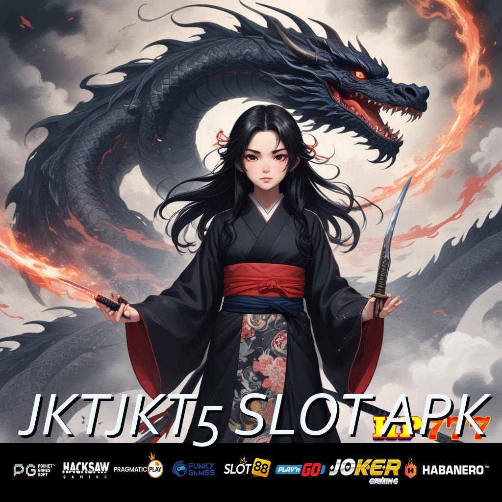 JKTJKT5 SLOT APK Bonus Hadiah Tanpa Biaya Daftar