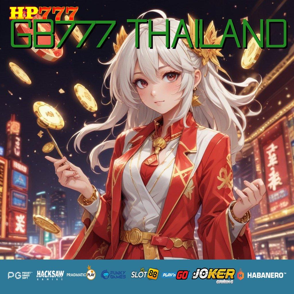 GB777 THAILAND Pilihan Cermat Update Pro iOS Kecepatan Luar Biasa