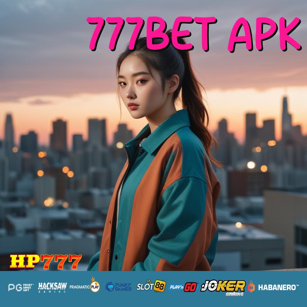 777BET APK Keluhan Online Platform Ringan