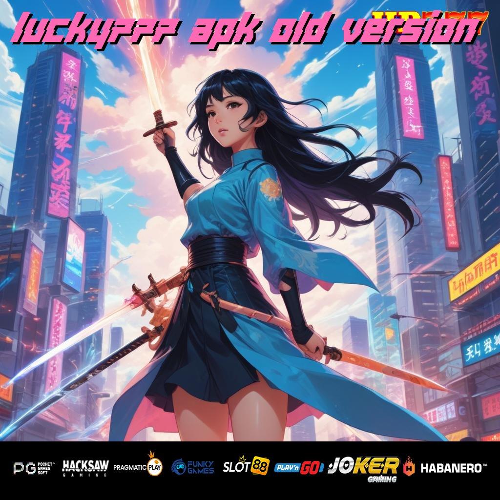 LUCKY777 APK OLD VERSION Detail HD Install PGSoft Android