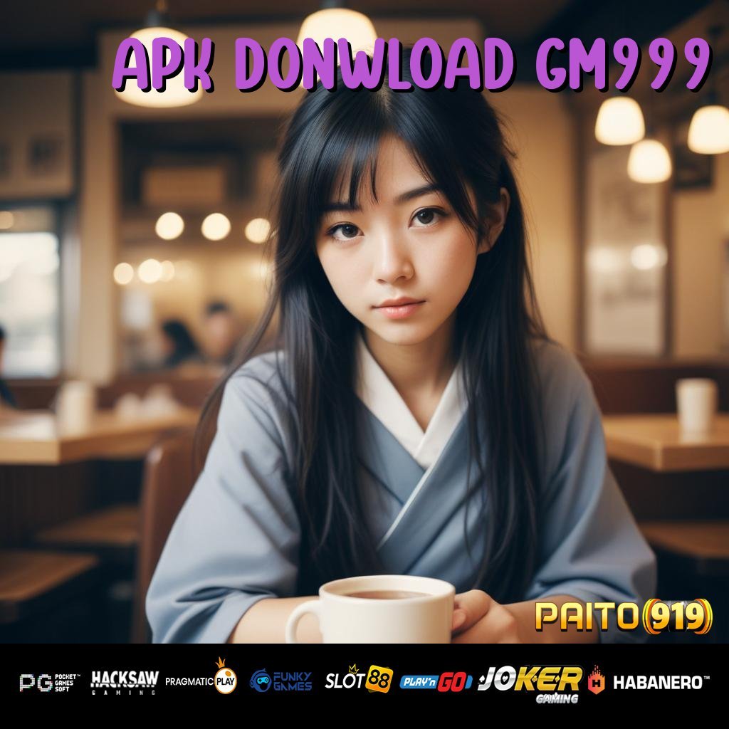 APK DONWLOAD GM999 - Login dan Instal APK Versi Terbaru untuk Pengguna Android & iOS