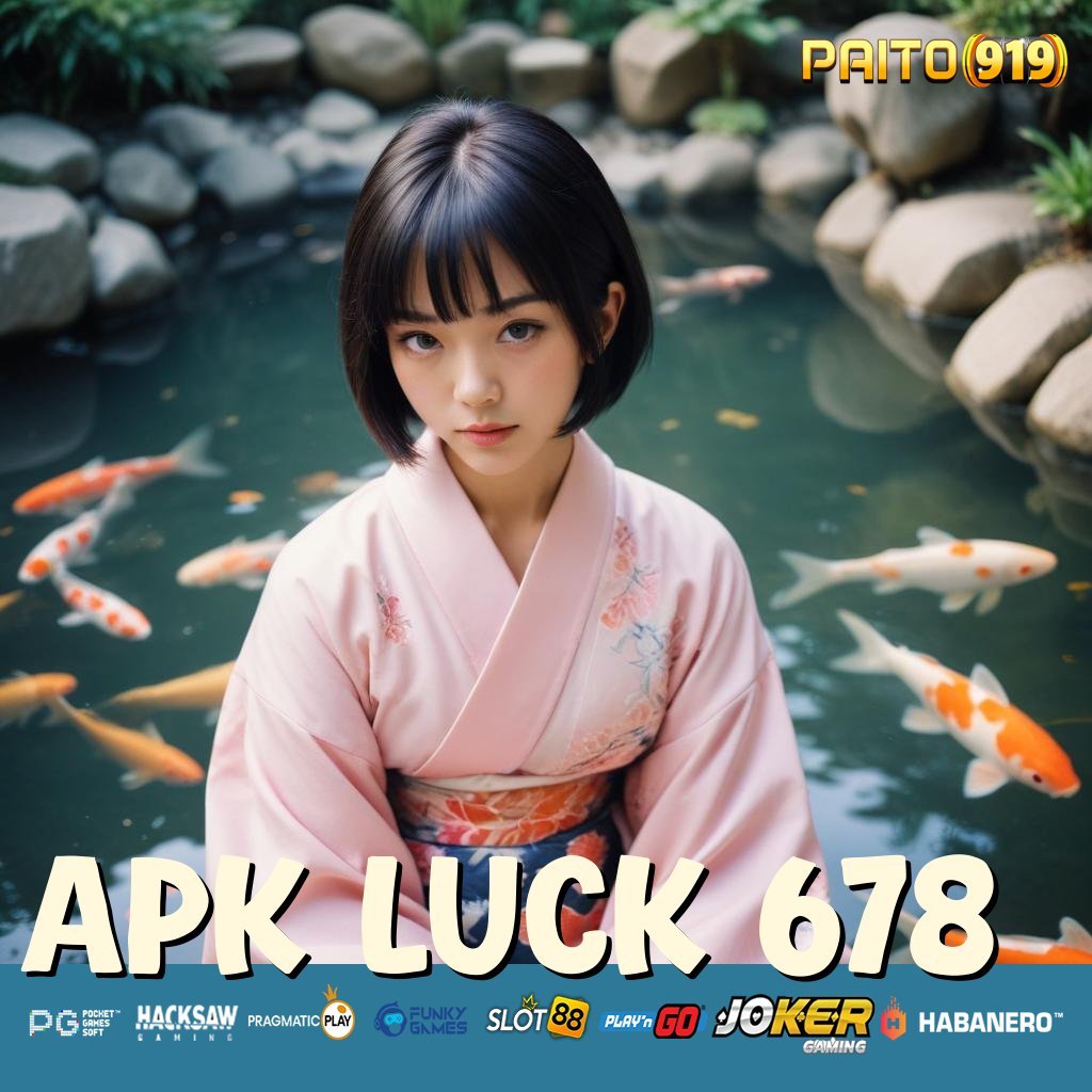 APK LUCK 678 - Instal APK Versi Baru untuk Pengalaman Login yang Lancar