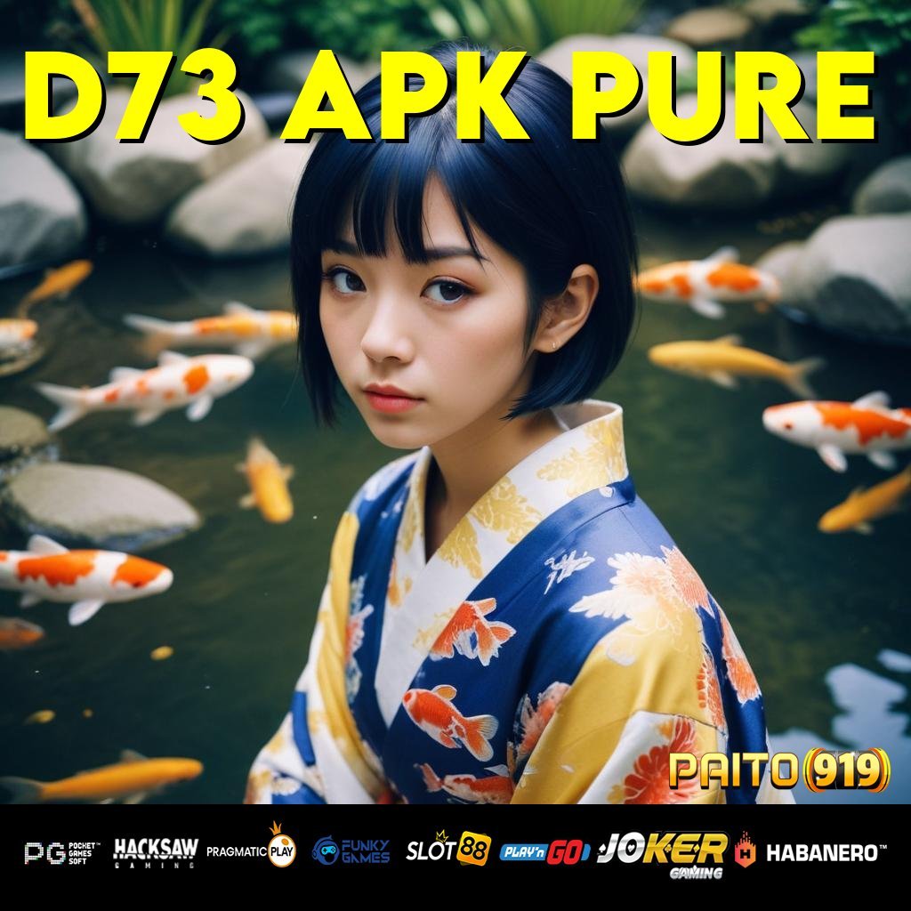 D73 APK PURE - Login Instan dengan APK Berkualitas Tinggi