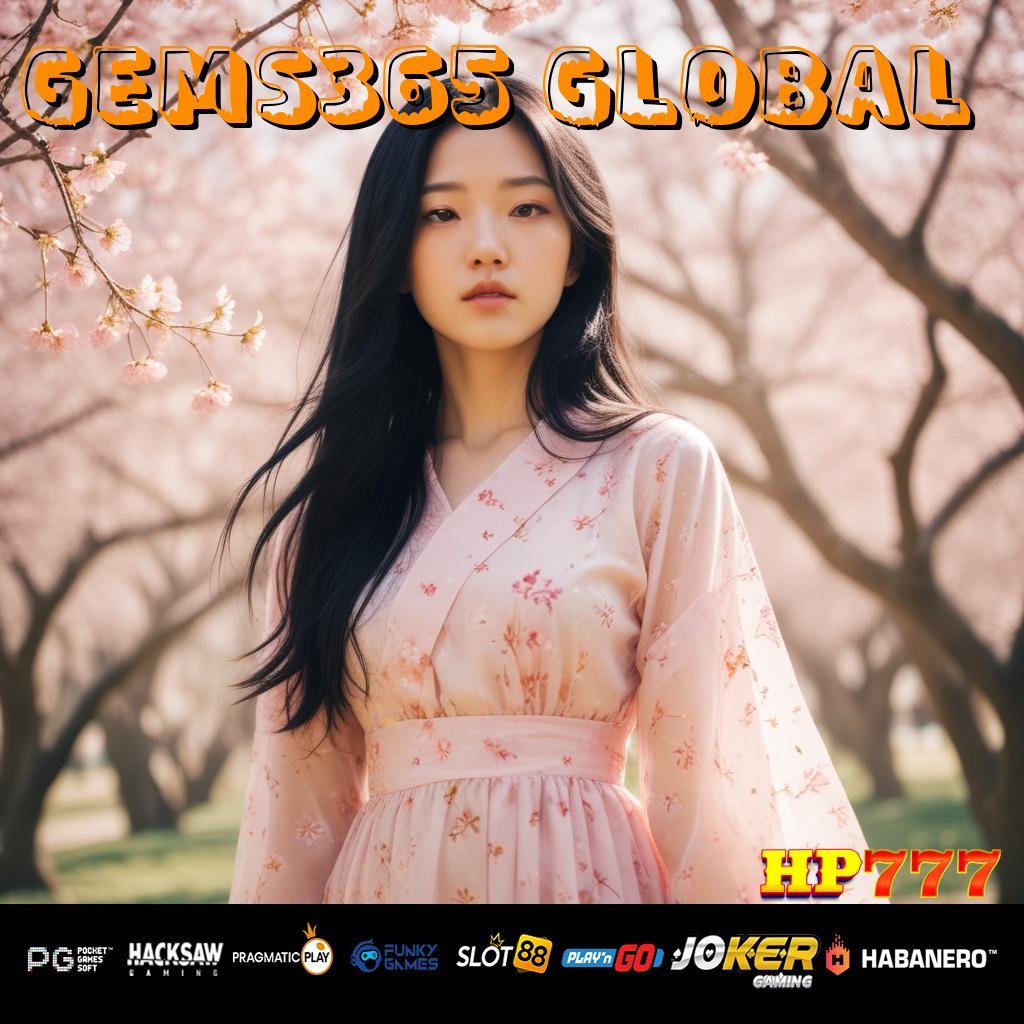 GEMS365 GLOBAL Fasilitas Resmi Diskusi Pekerjaan Rilis Tanpa Biaya