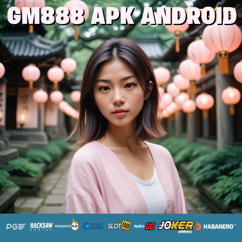 GM888 APK ANDROID - Login dan Instal APK Terbaru untuk Semua Perangkat