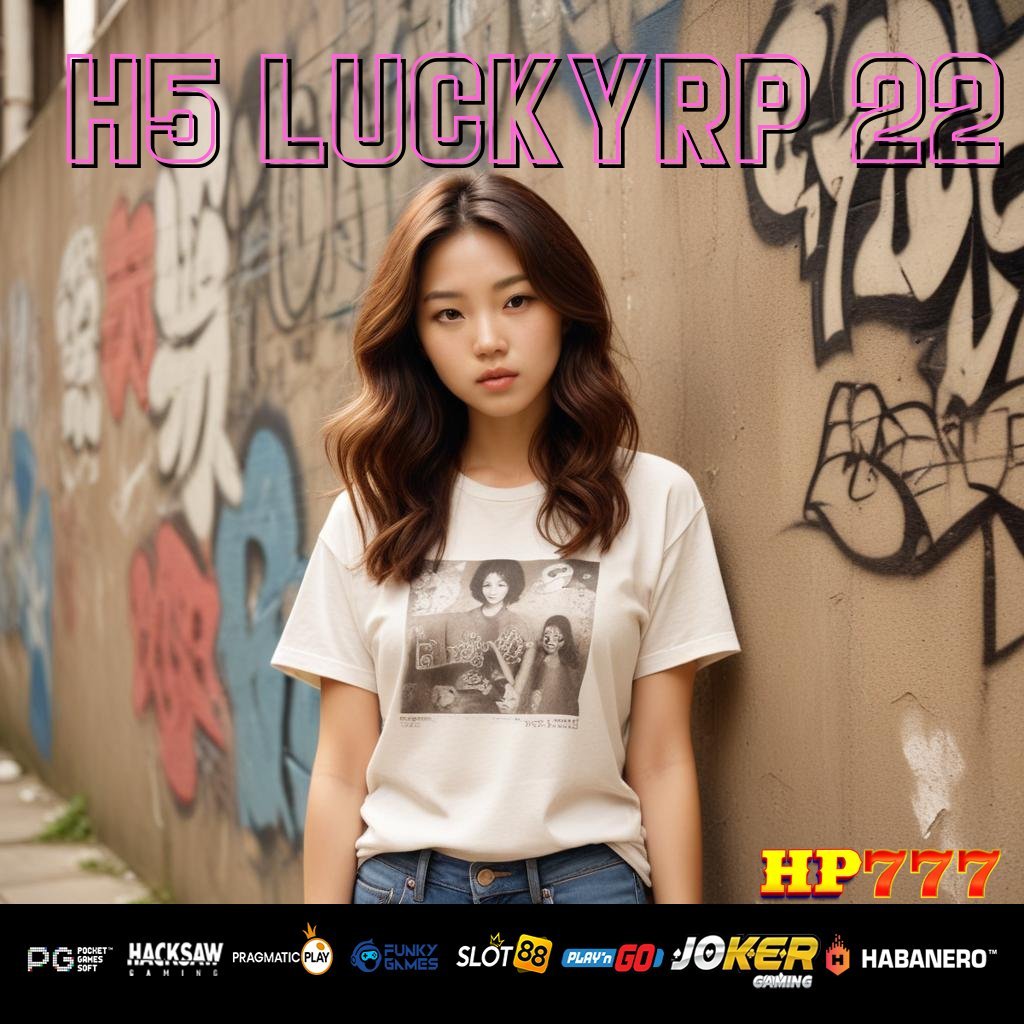 H5 LUCKYRP 22 Login Identitasmu Produk Asing