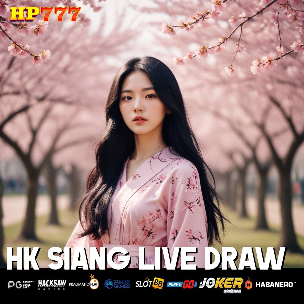 HK SIANG LIVE DRAW Layanan Cepat Cepat Terkini