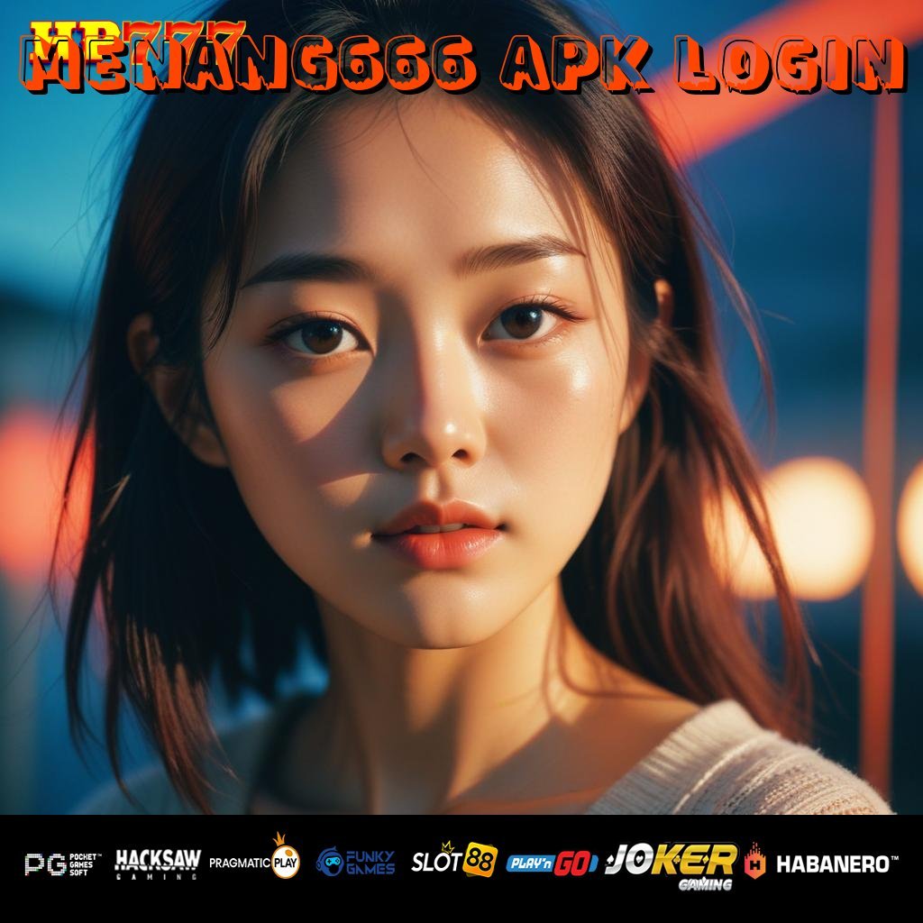 MENANG666 APK LOGIN