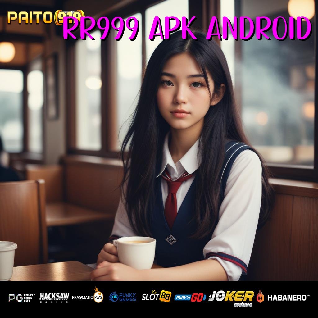 RR999 APK ANDROID - Unduh APK yang Kompatibel dengan Semua Perangkat