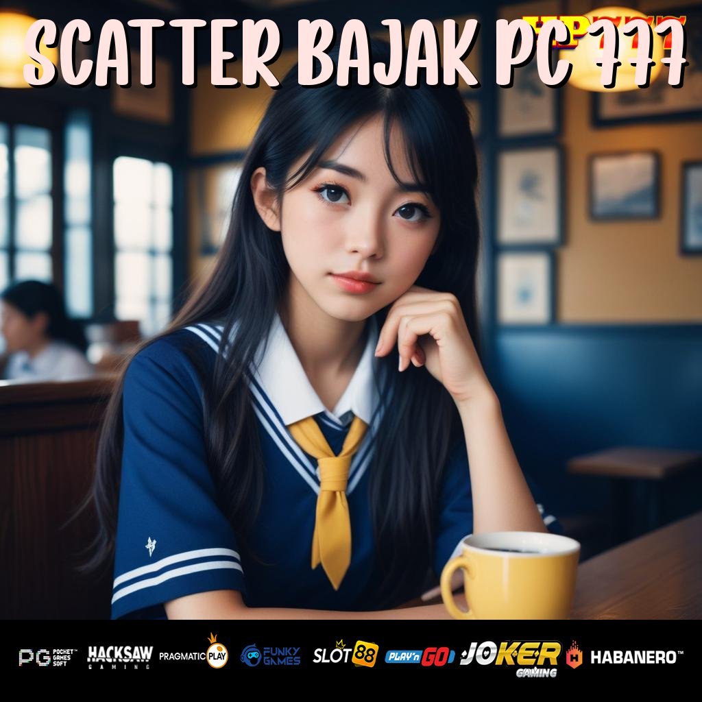 SCATTER BAJAK PC 777 Koneksi Rakyat Sistem Cumacuma