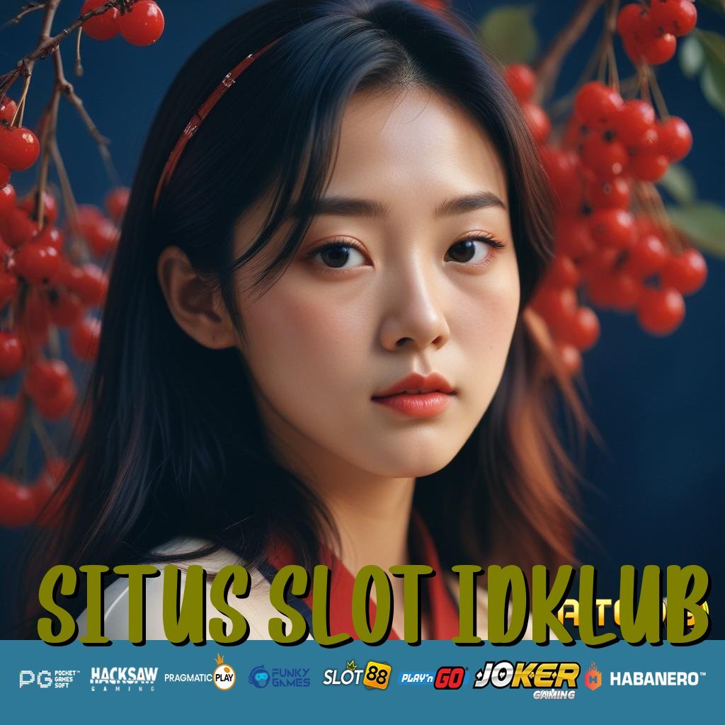 SITUS SLOT IDKLUB - APK Baru dengan Kecepatan Login yang Tak Tertandingi