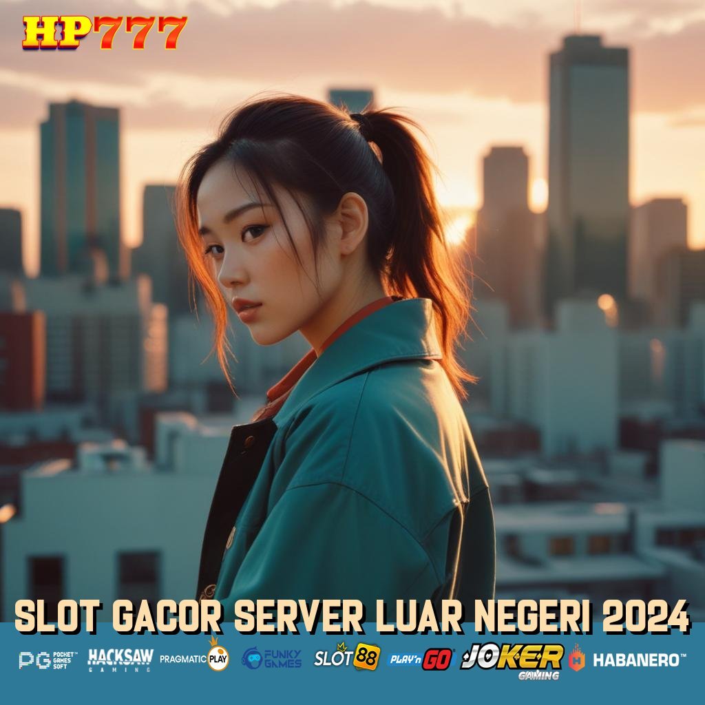 SLOT GACOR SERVER LUAR NEGERI 2024