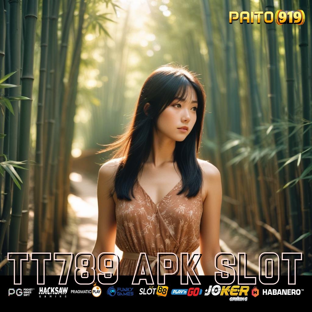 TT789 APK SLOT - Login Cepat dengan APK Baru untuk Android & iOS