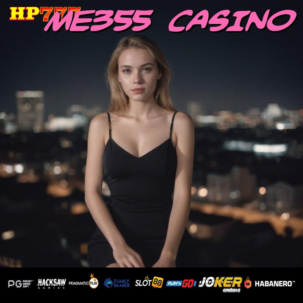 ME355 CASINO Komplain Instan Tempat Pontianak Area